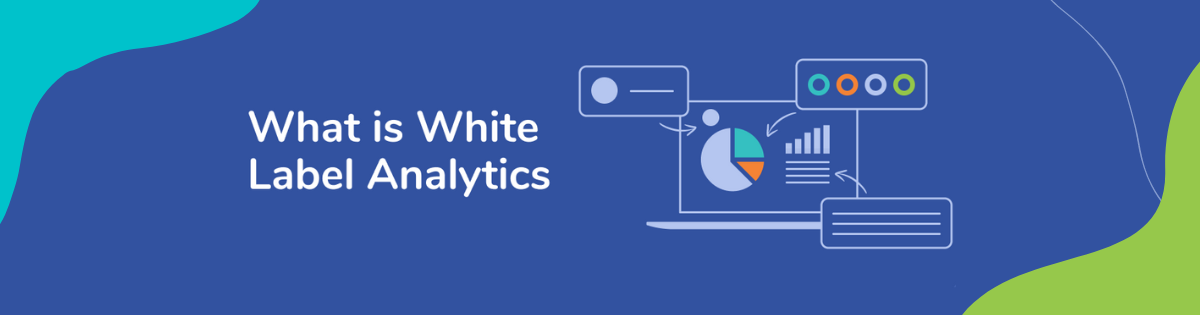What is white label analytics (quick start guide)