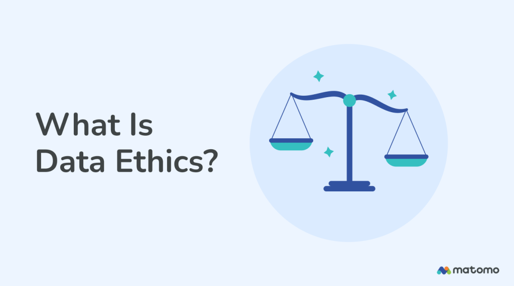 What is data ethics?